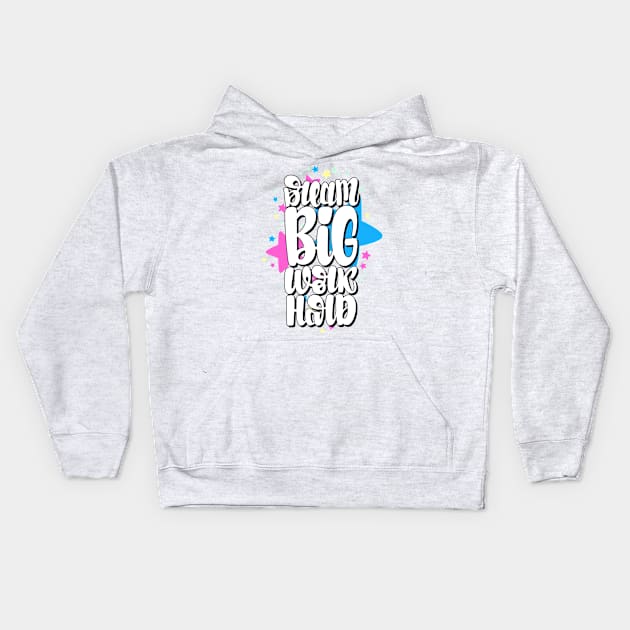 Dream big Kids Hoodie by Mashmuh